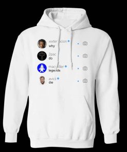 Why Do All Legends Die Hoodie